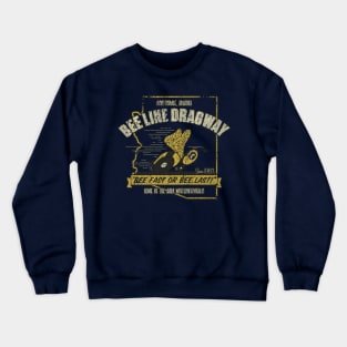 Bee Line Dragway Vintage Arizona Drag Racing Crewneck Sweatshirt